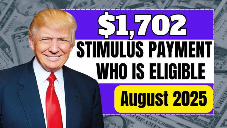 $1,702 Stimulus Payment: Who Is Eligible for the August 2025 Deposit?