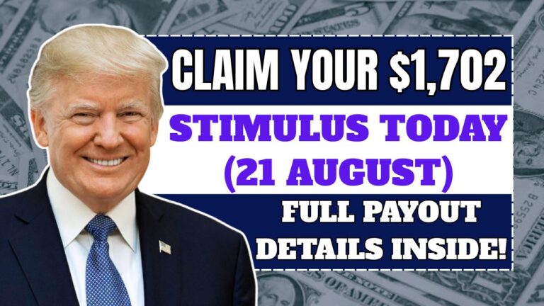 Claim Your $1,702 Stimulus Today (21 August) – Full Payout Details Inside!