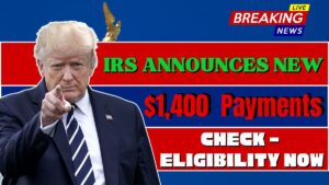 IRS Confirms $1,400 New Payments in the US – Who Qualifies and How Much?