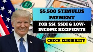 $5,500 Stimulus Payment 2025 – Eligibility for SSI, SSDI & Low-Income Recipients