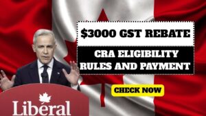 CRA $3000 GST Rebate 2025: Eligibility Rules And Payment Schedule