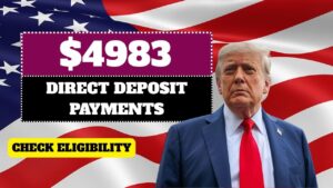 $4983 Direct Deposit Payments in August 2025 – Payment Dates, Eligibility, and How to Apply