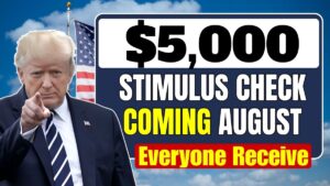 $5,000 Stimulus Check coming August 2025: Will Everyone Receive This Payment?